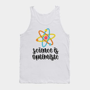 Science is Optimistic Tank Top